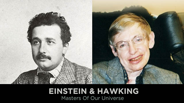 Einstein and Hawking: Masters of Our Universe